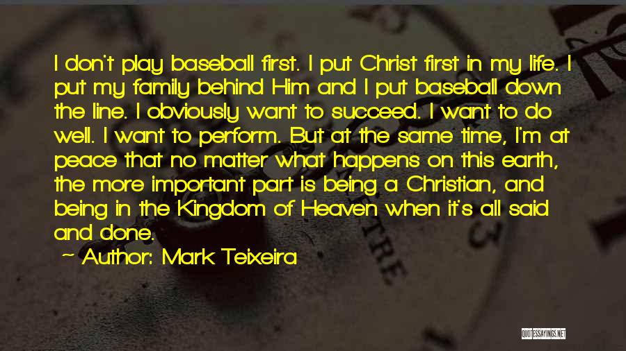 Family Heaven Quotes By Mark Teixeira