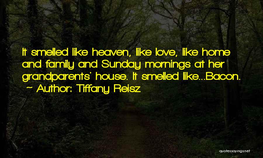 Family Heaven Quotes By Tiffany Reisz