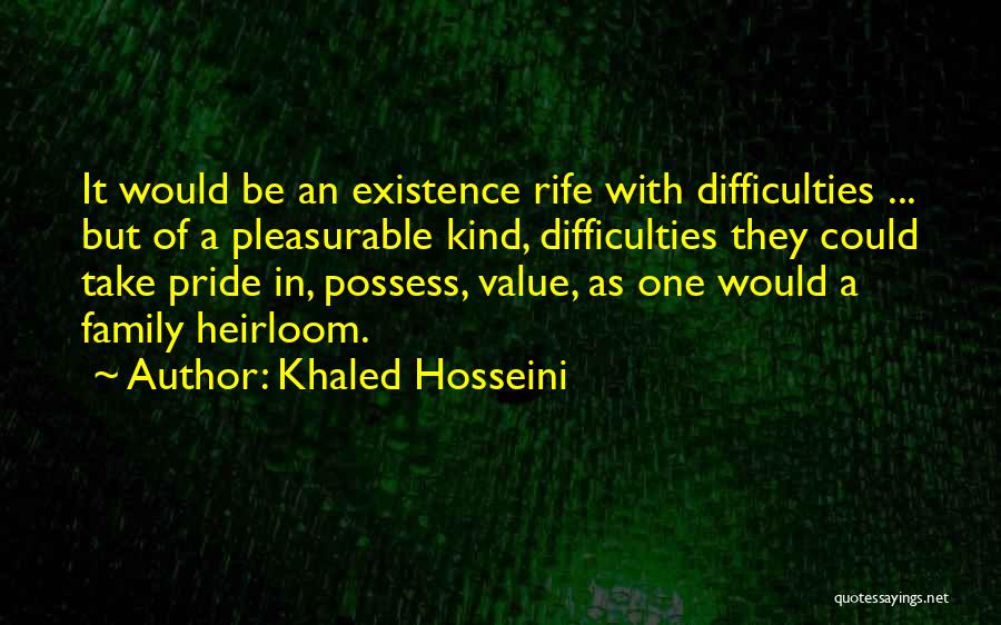 Family Heirloom Quotes By Khaled Hosseini