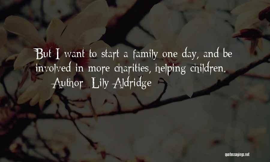 Family Helping Each Other Quotes By Lily Aldridge