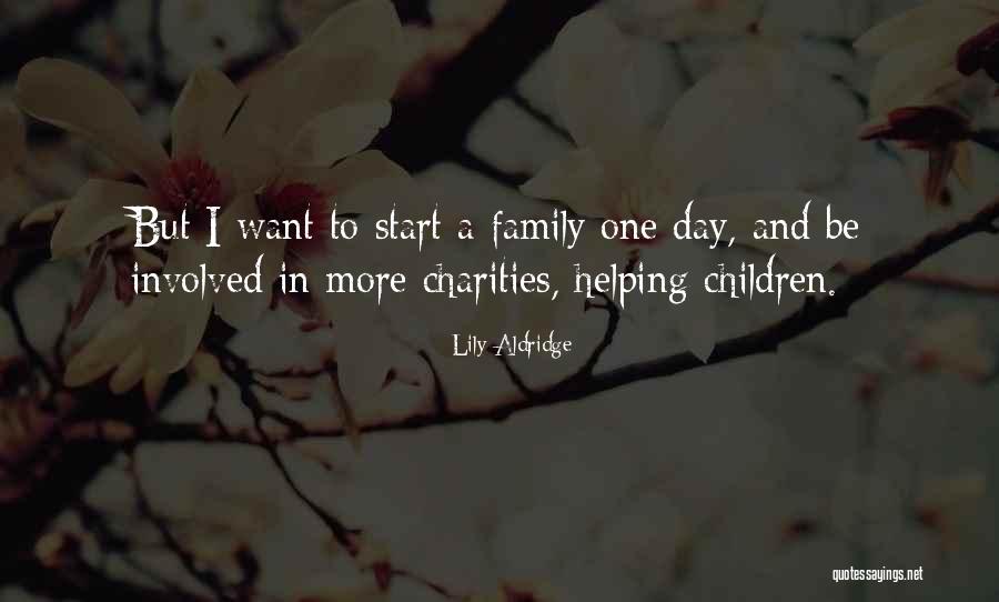 Family Helping Each Other Quotes By Lily Aldridge