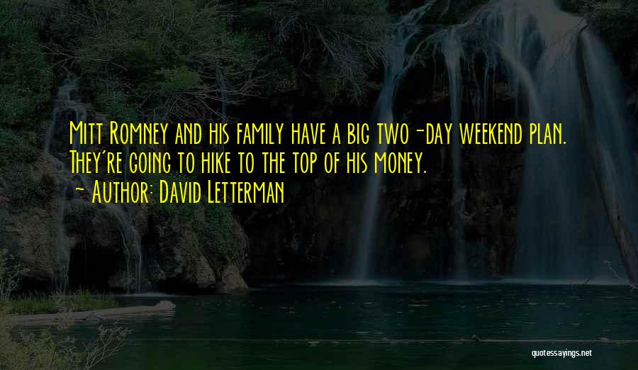 Family Hike Quotes By David Letterman