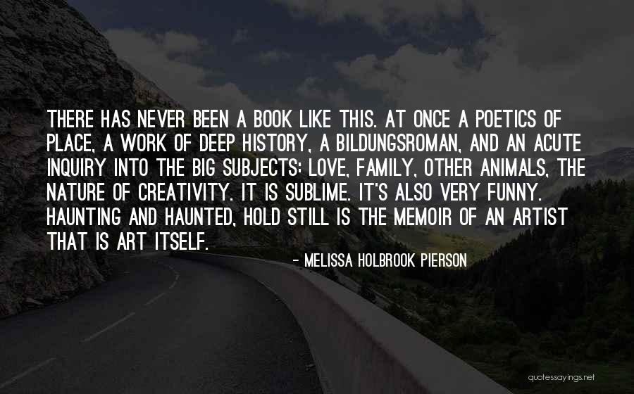 Family History Book Quotes By Melissa Holbrook Pierson Family History Book Quotes By Melissa Holbrook Pierson