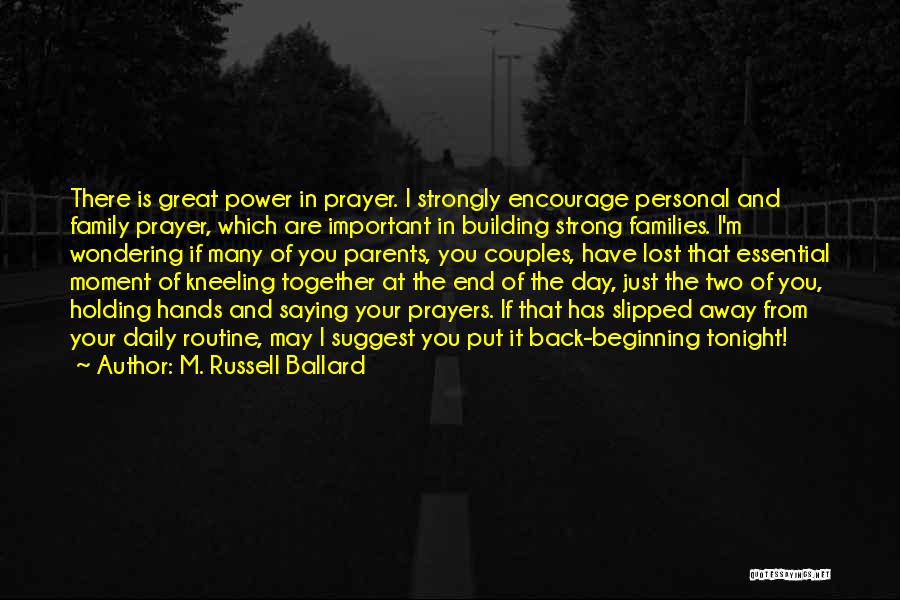 Family Holding You Back Quotes By M. Russell Ballard