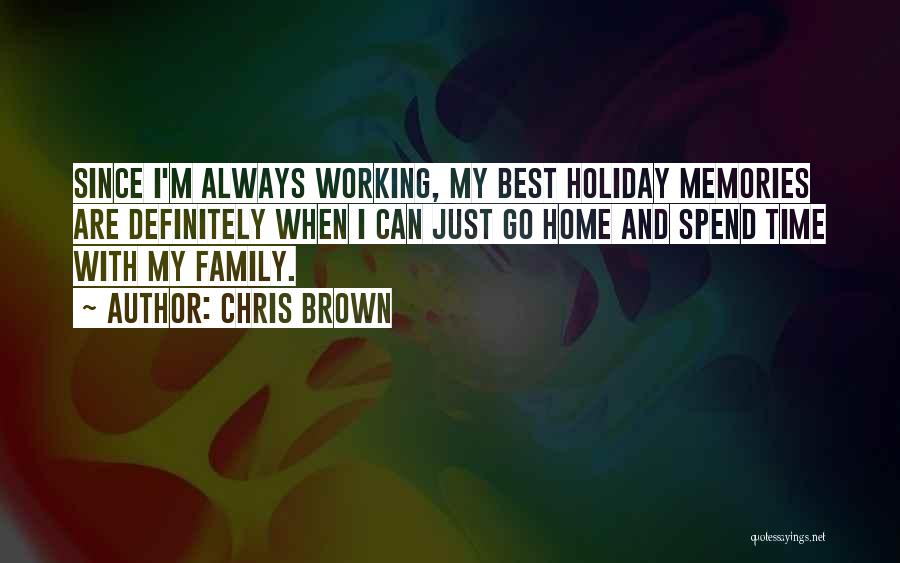 Family Holiday Memories Quotes By Chris Brown