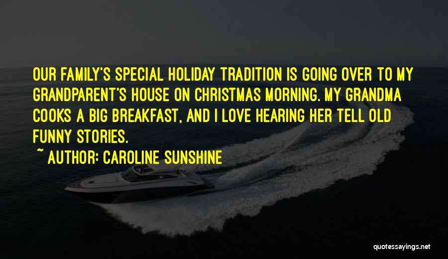 Family Holiday Quotes By Caroline Sunshine