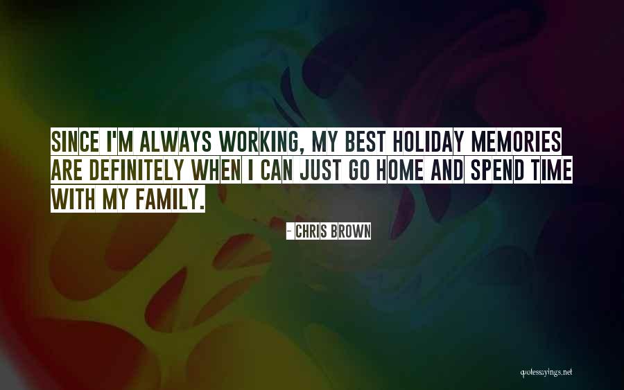 Family Holiday Quotes By Chris Brown