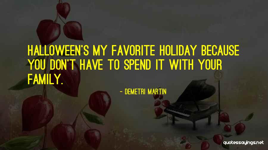 Family Holiday Quotes By Demetri Martin