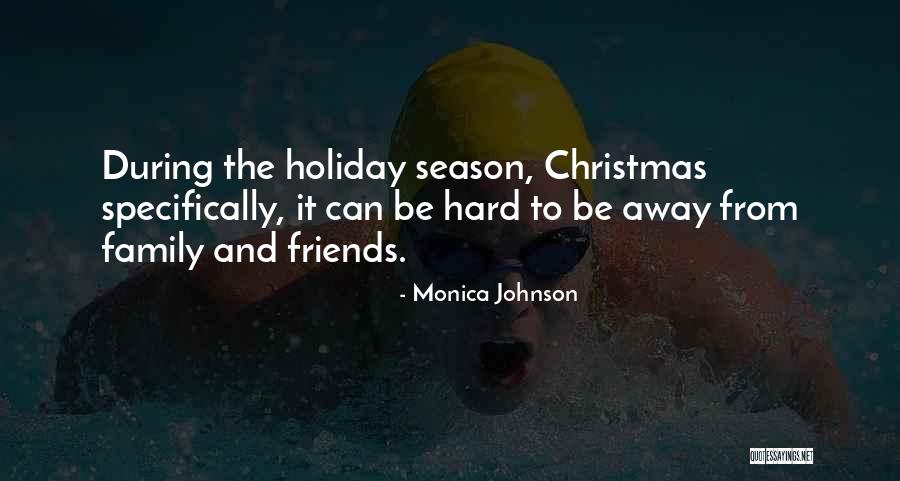 Family Holiday Quotes By Monica Johnson