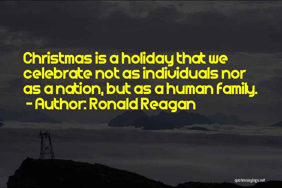 Family Holiday Quotes By Ronald Reagan