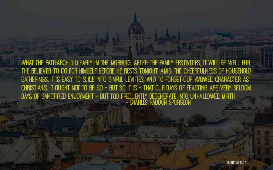 Family Household Quotes By Charles Haddon Spurgeon Family Household Quotes By Charles Haddon Spurgeon