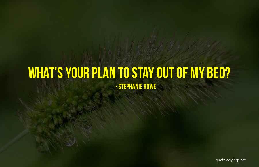 Family Housework Quotes By Stephanie Rowe Family Housework Quotes By Stephanie Rowe