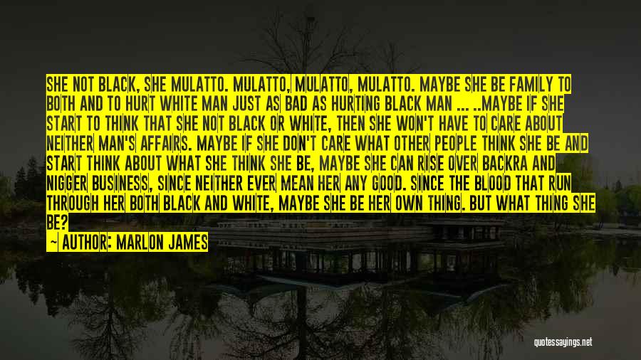 Family Hurting You Quotes By Marlon James