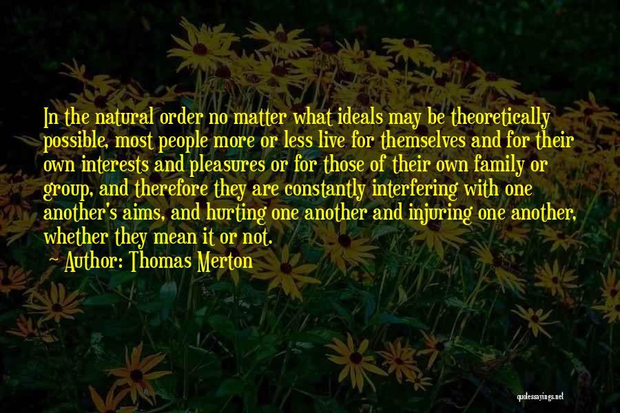 Family Hurting You Quotes By Thomas Merton