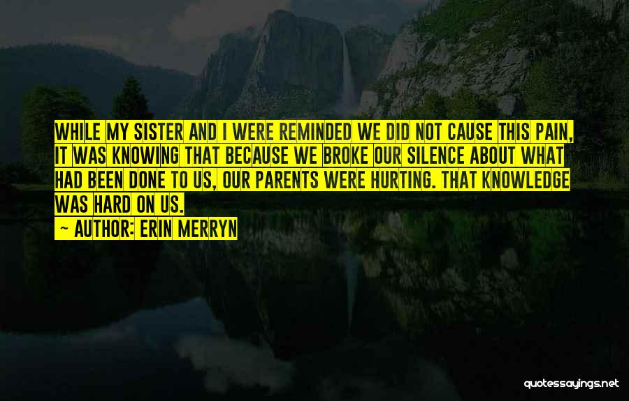 Family Hurting You The Most Quotes By Erin Merryn