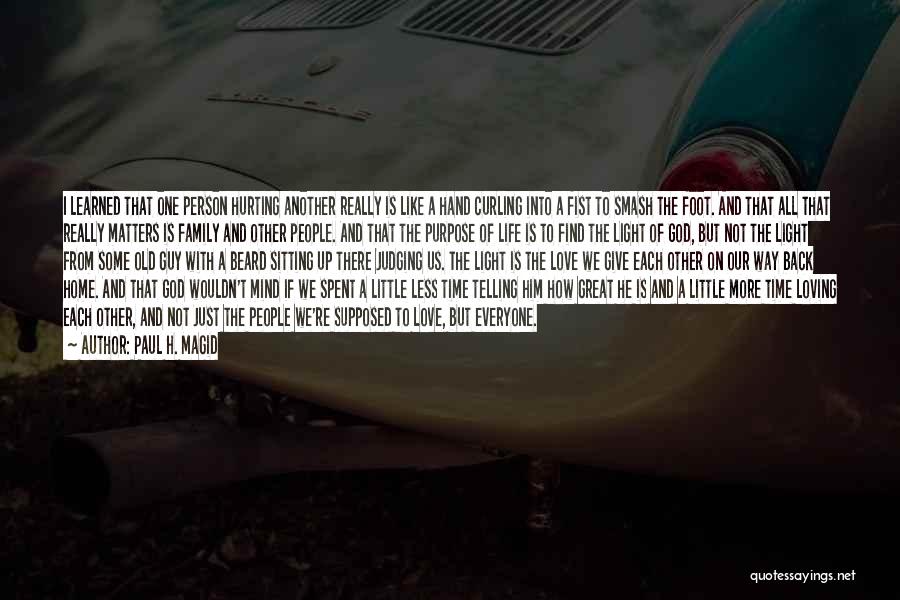Family Hurting You The Most Quotes By Paul H. Magid