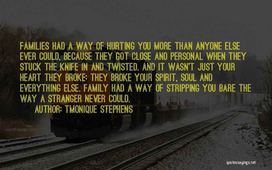 Family Hurting You The Most Quotes By Tmonique Stephens