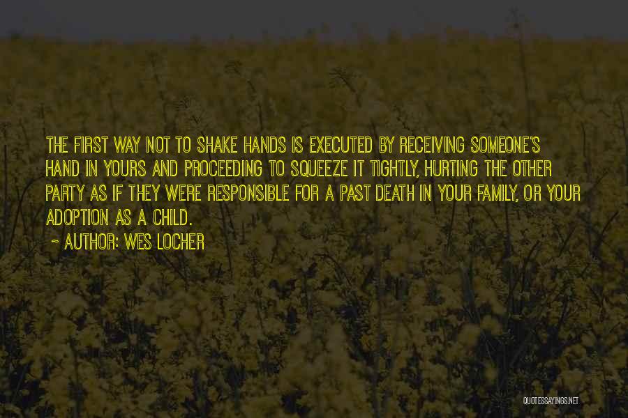 Family Hurting You The Most Quotes By Wes Locher