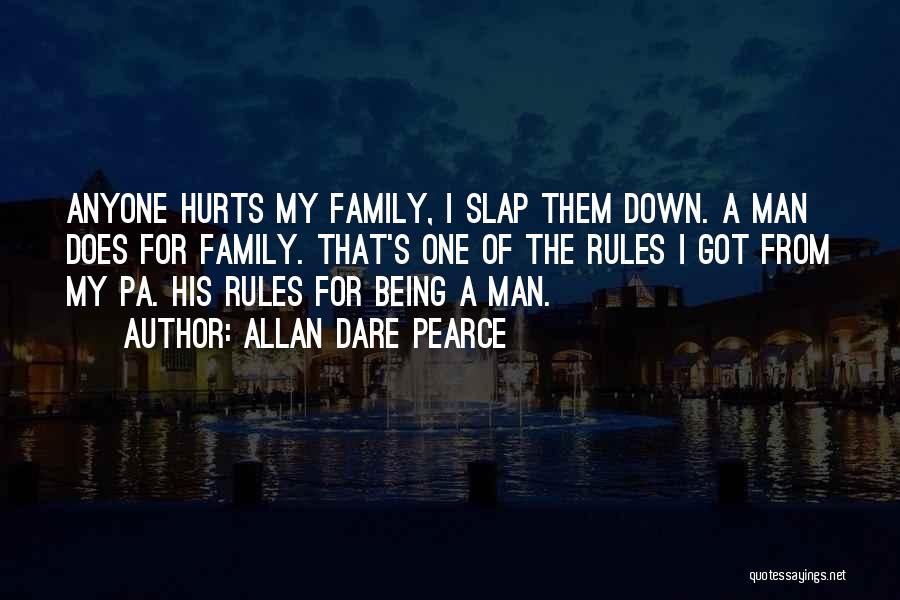 Family Hurts You Most Quotes By Allan Dare Pearce