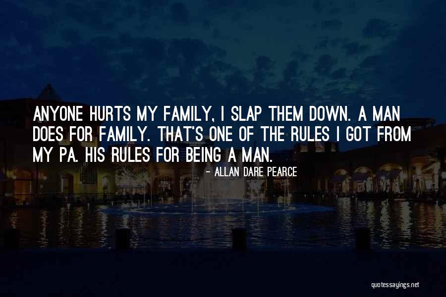 Family Hurts You Most Quotes By Allan Dare Pearce