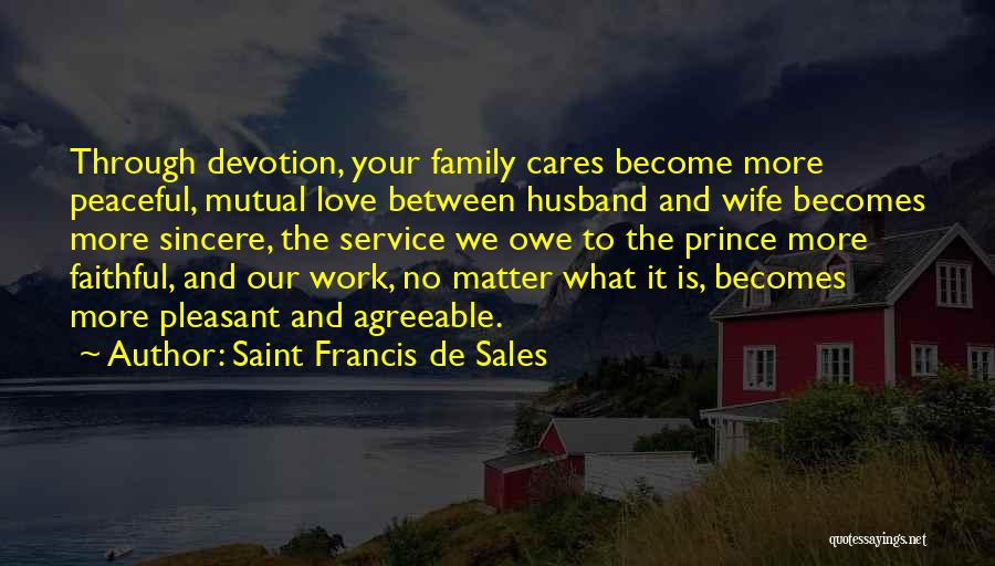 Family Husband And Wife Quotes By Saint Francis De Sales