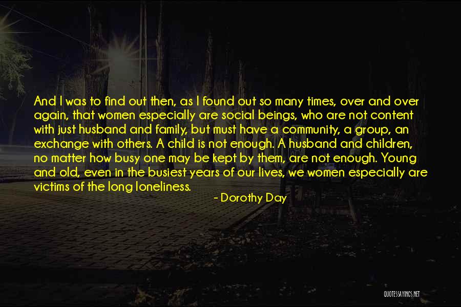 Family Husband Quotes By Dorothy Day