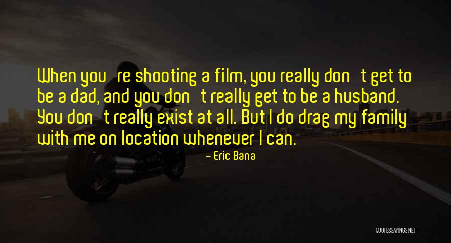 Family Husband Quotes By Eric Bana Family Husband Quotes By Eric Bana