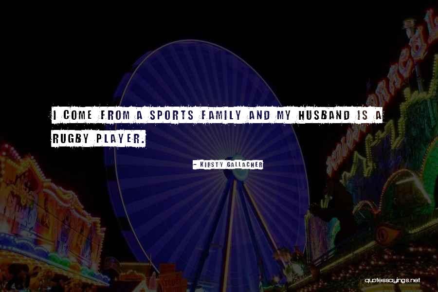 Family Husband Quotes By Kirsty Gallacher Family Husband Quotes By Kirsty Gallacher