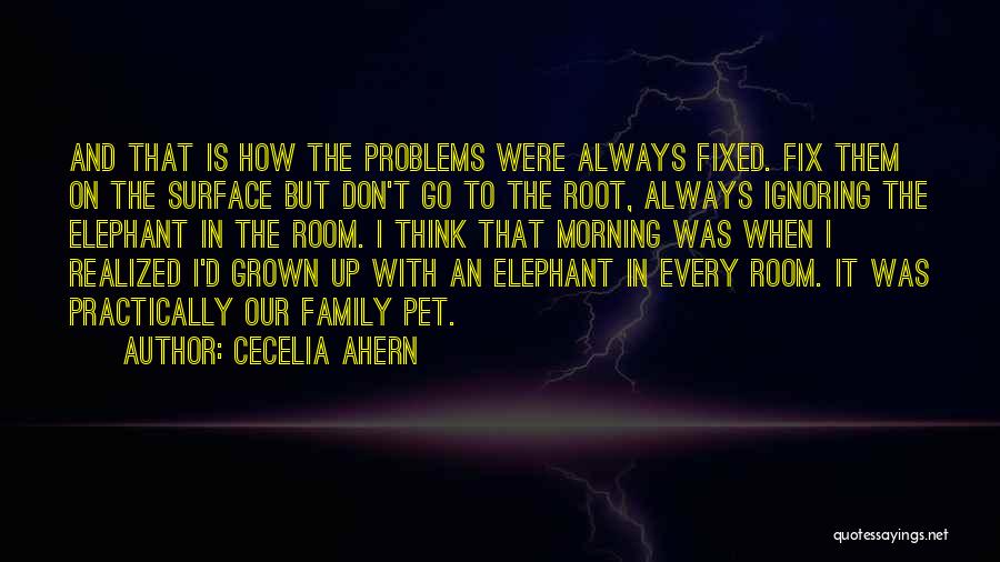 Family Ignoring You Quotes By Cecelia Ahern