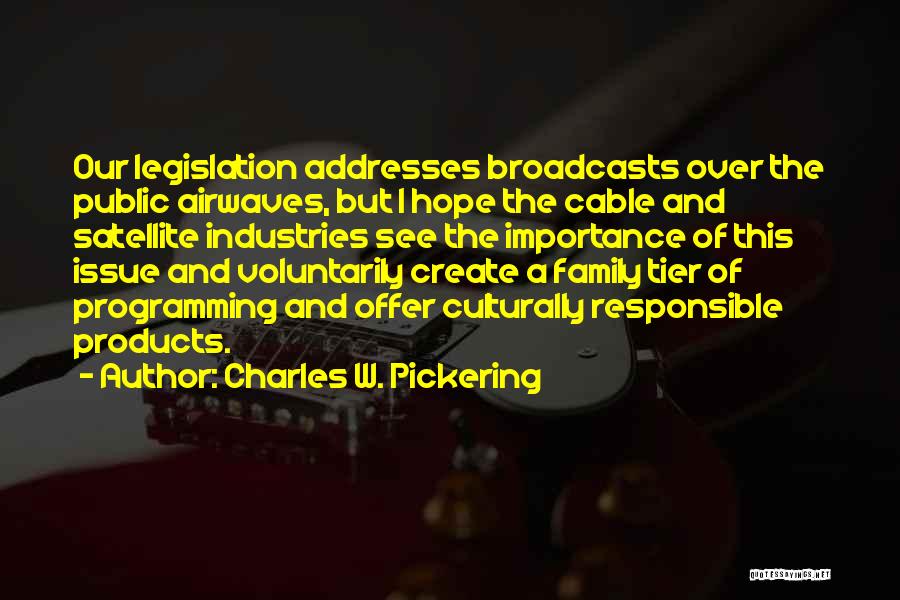Family Importance Quotes By Charles W. Pickering
