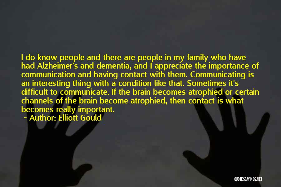 Family Importance Quotes By Elliott Gould