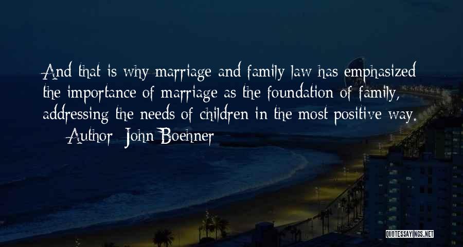 Family Importance Quotes By John Boehner