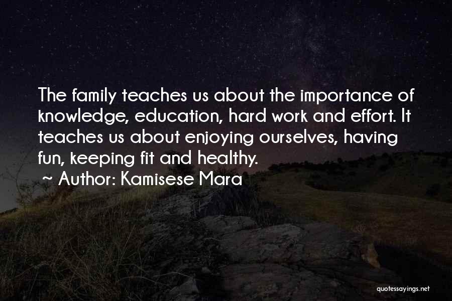 Family Importance Quotes By Kamisese Mara