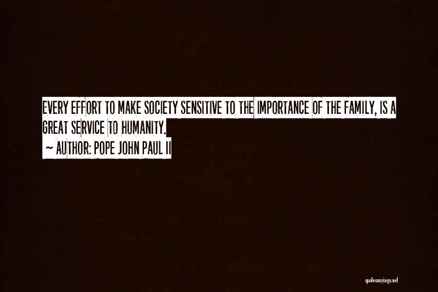 Family Importance Quotes By Pope John Paul II