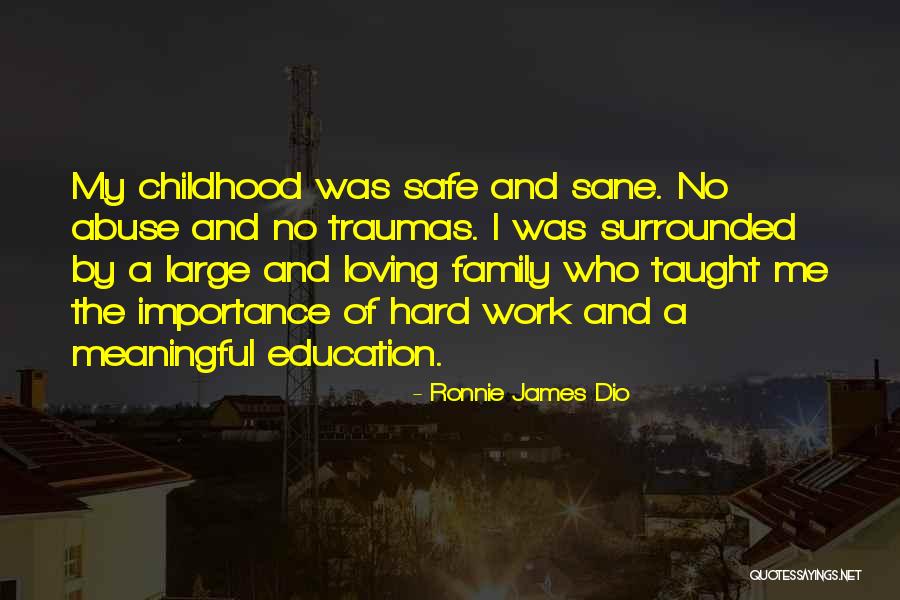 Family Importance Quotes By Ronnie James Dio Family Importance Quotes By Ronnie James Dio