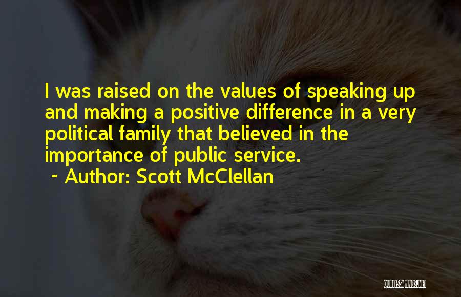Family Importance Quotes By Scott McClellan
