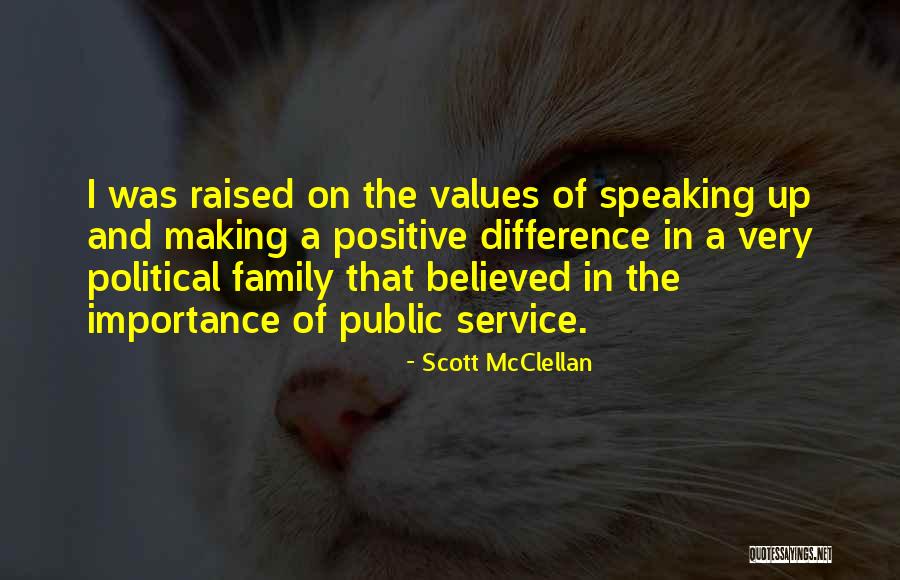 Family Importance Quotes By Scott McClellan