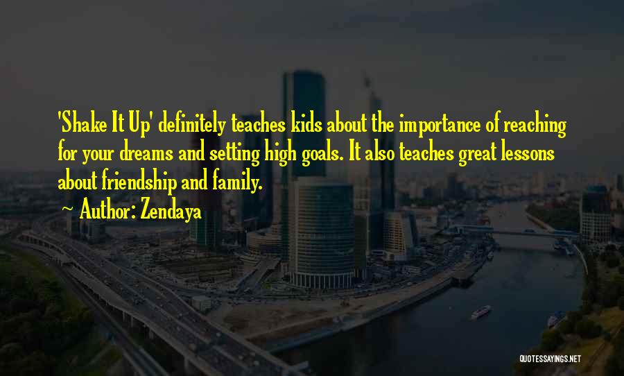 Family Importance Quotes By Zendaya