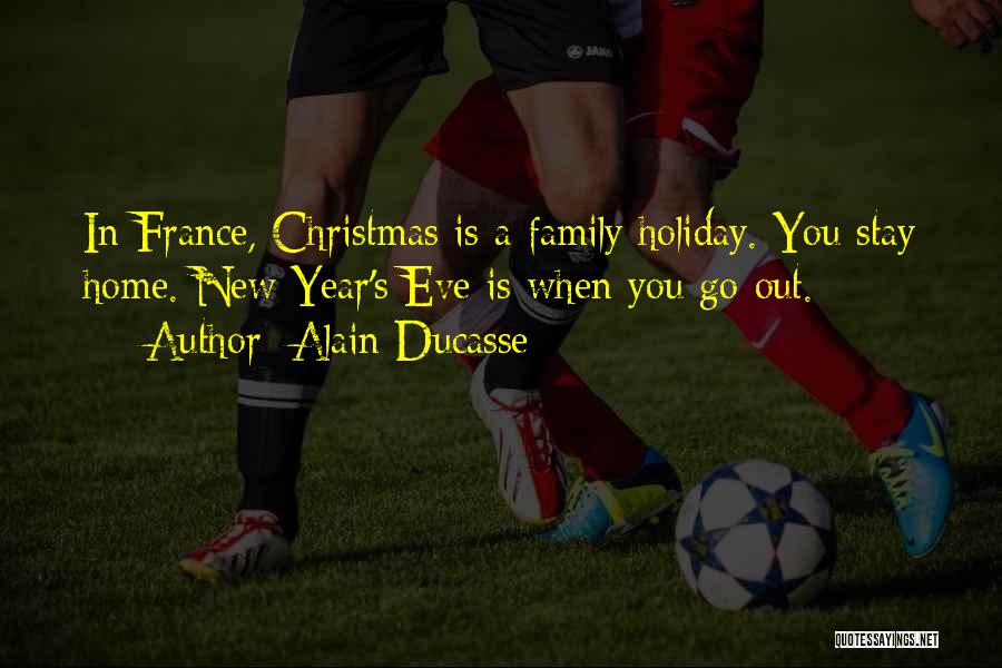 Family In Christmas Quotes By Alain Ducasse