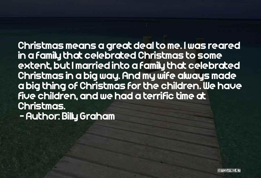 Family In Christmas Quotes By Billy Graham