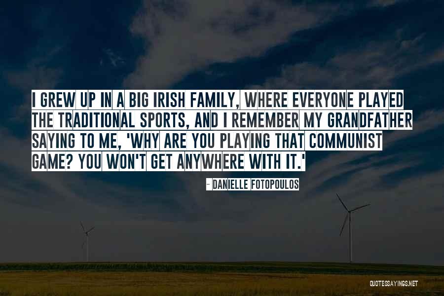 Family In Irish Quotes By Danielle Fotopoulos Family In Irish Quotes By Danielle Fotopoulos