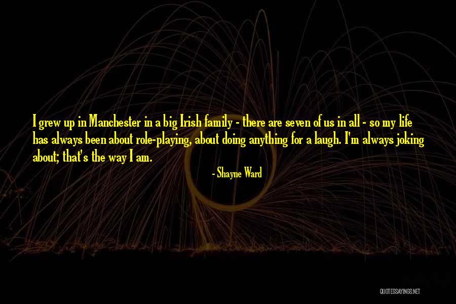Family In Irish Quotes By Shayne Ward Family In Irish Quotes By Shayne Ward