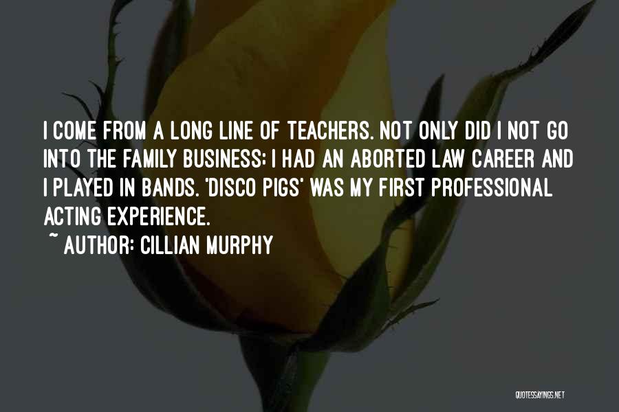 Family In Law Quotes By Cillian Murphy