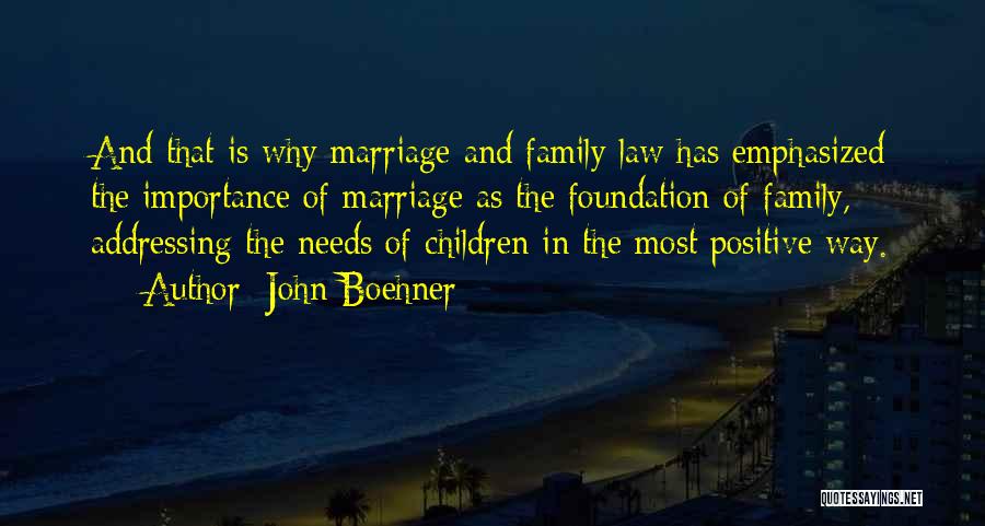 Family In Law Quotes By John Boehner