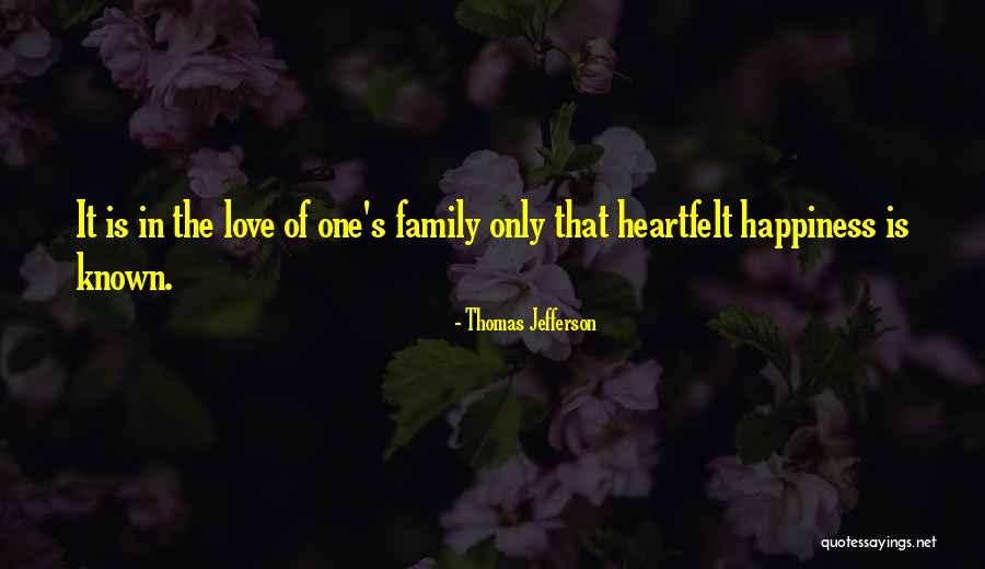 Family In Love Quotes By Thomas Jefferson Family In Love Quotes By Thomas Jefferson