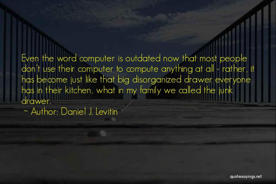 Family In The Kitchen Quotes By Daniel J. Levitin