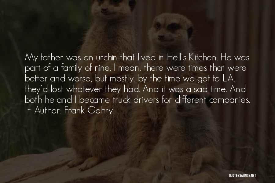 Family In The Kitchen Quotes By Frank Gehry