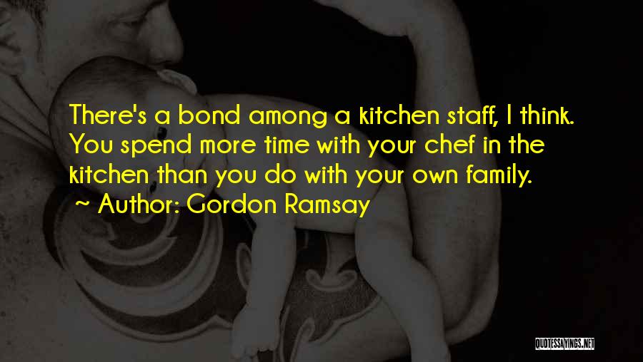 Family In The Kitchen Quotes By Gordon Ramsay