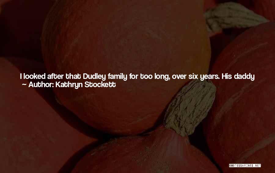 Family In The Kitchen Quotes By Kathryn Stockett