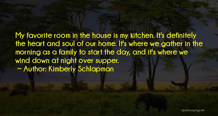 Family In The Kitchen Quotes By Kimberly Schlapman